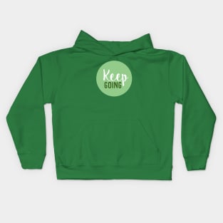 Keep Going - Motivational Words - Gift For Positive Person - Light Green Circle Kids Hoodie